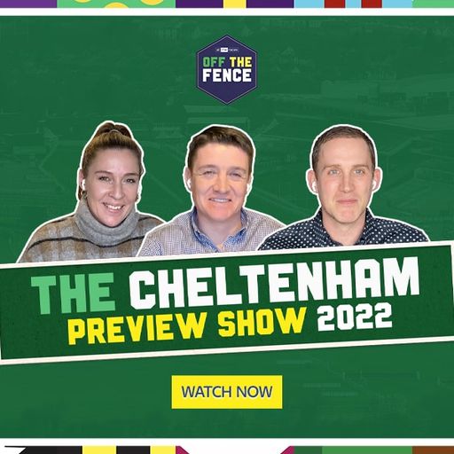 Off The Fence: The Cheltenham Preview Show!