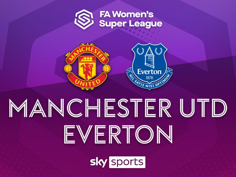 Match report: Manchester United Women 1-0 Everton Women - Man United News  And Transfer News