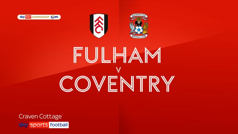 Fulham 1-3 Coventry City highlights