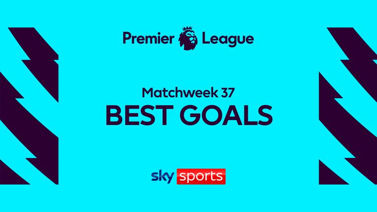 Premier League MW37 Goals of the Round