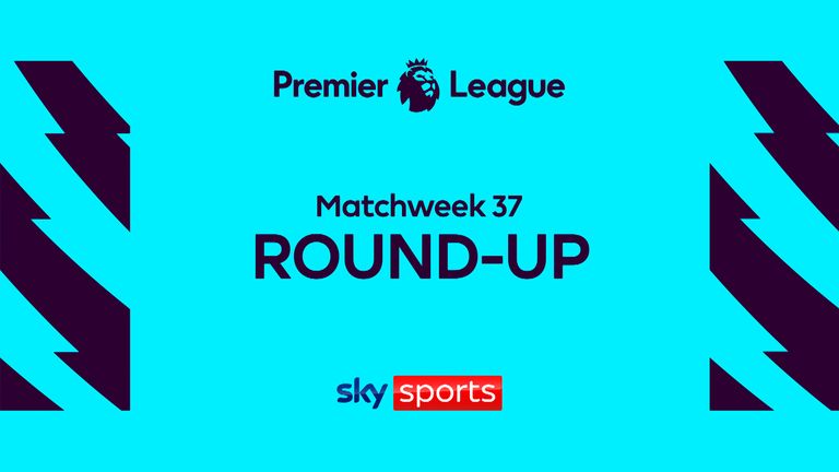 Premier League Roundup | Matchweek 37