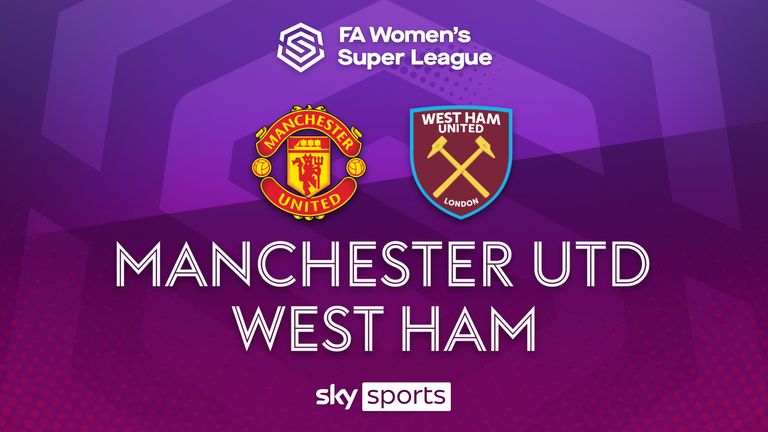 WSL: Manchester Utd v West Ham