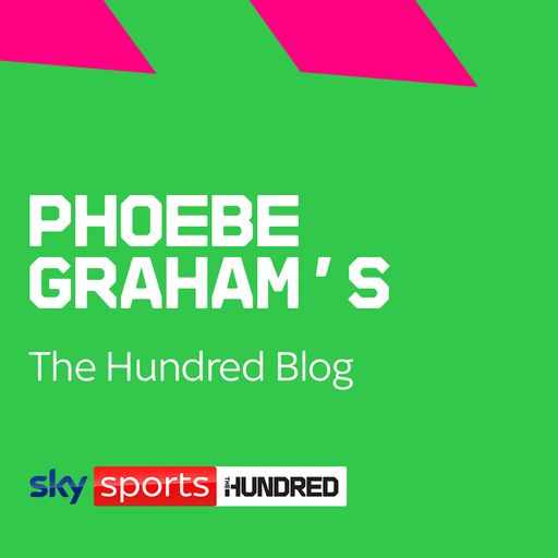 Phoebe Graham's The Hundred blog I 'Still anyone's to win'