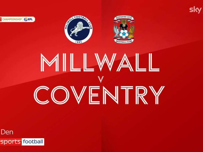 Millwall vs Coventry City LIVE: Championship result, final score and  reaction