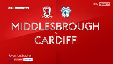 Middlesbrough 2-3 Cardiff City 