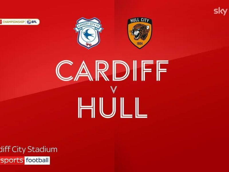 Hull City 3-0 Cardiff City highlights as Tigers secure back-to-back  Championship wins - Hull Live