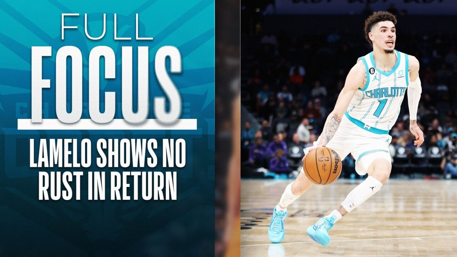 Full Focus: LaMelo Ball notches double-double in return for the Charlotte Hornets