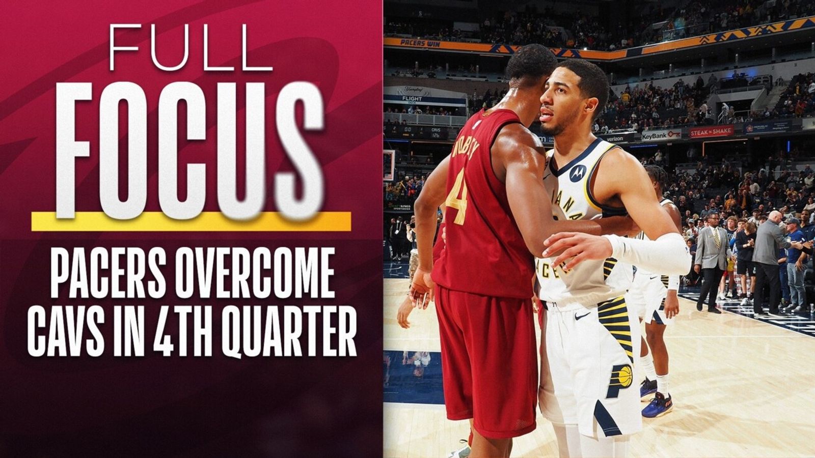 Full Focus: Indiana Pacers overcome Cleveland Cavaliers in 4th