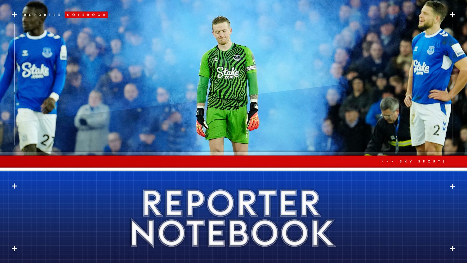 Everton reporter notebook Time has come for the club to put up, show up and speak up Football News Sky Sports