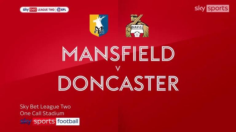 Mansfield hit four past Doncaster to climb back into play-off spots