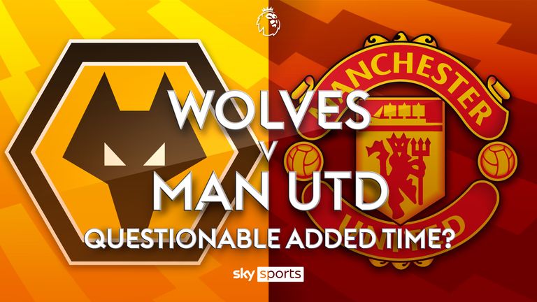 Wolves Man Utd Questionable added time
