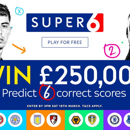 Win 拢250,000 with Super 6!