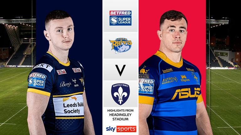 Highlights of the Betfred Super League clash between Leeds Rhinos and Wakefield Trinity