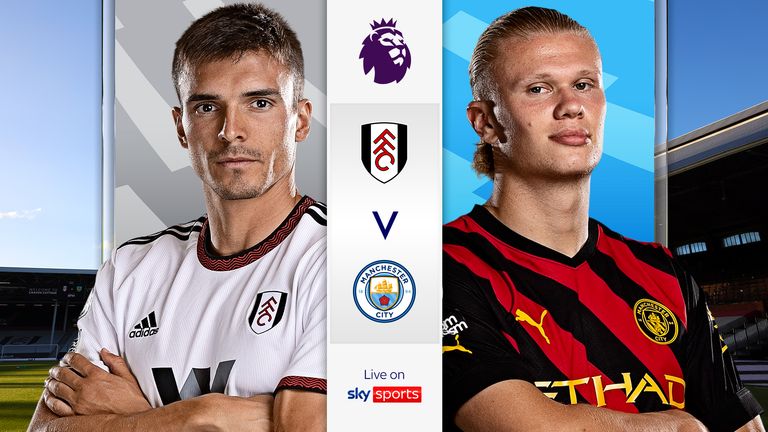 Fulham vs Man City preview - Premier League: team news, free match  highlights, live on Sky Sports | Football News | Sky Sports