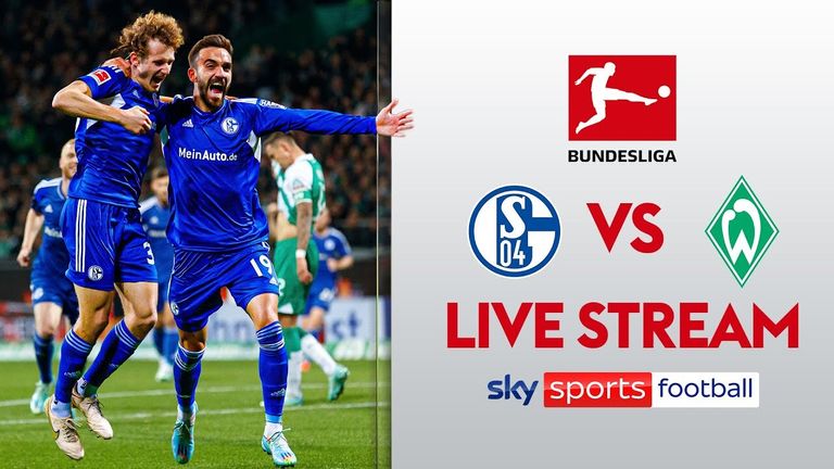 Watch Bundesliga Live: Schalke V Werder Bremen; Kick-off 5:30pm ...