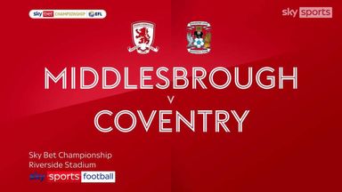 Middlesbrough 0-1 Coventry | Sky Blues through to Wembley final