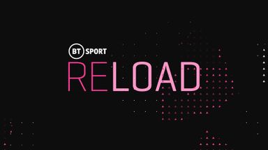 BT Sport Reload - Ep 22