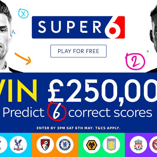 Win 拢250,000 with Super 6!