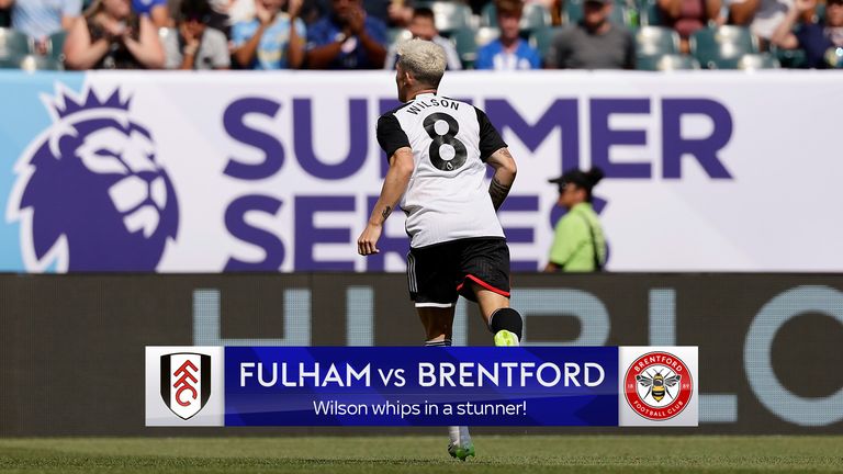 Harry Wilson opens the scoring in Fulham&#39;s Premier League Summer Series match against Brentford with a brilliant curling effort from 25 yards.