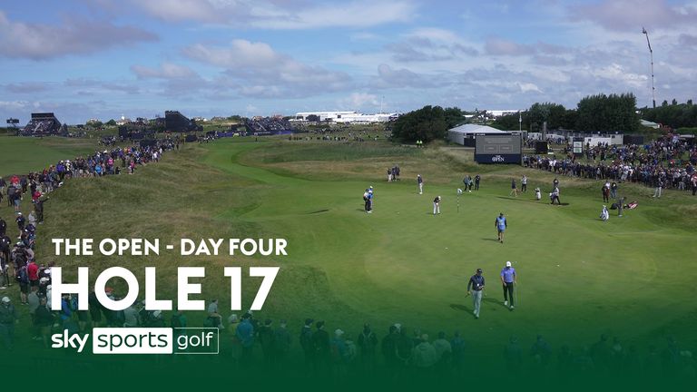 The Open Day Four Hole 17 LIVE Video Watch TV Show Sky Sports