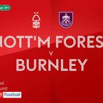 Burnley counting cost of Carabao Cup win over Nottingham Forest