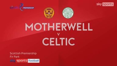 Motherwell 1-2 Celtic