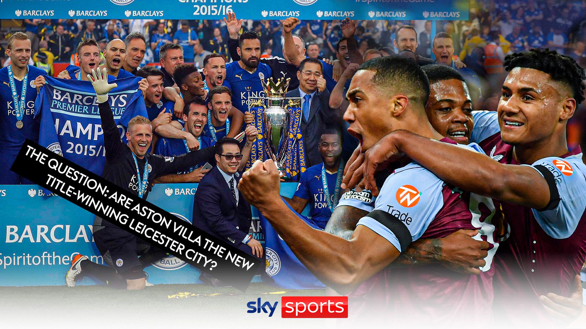 The Question: Are Aston Villa the new title-winning Leicester City?