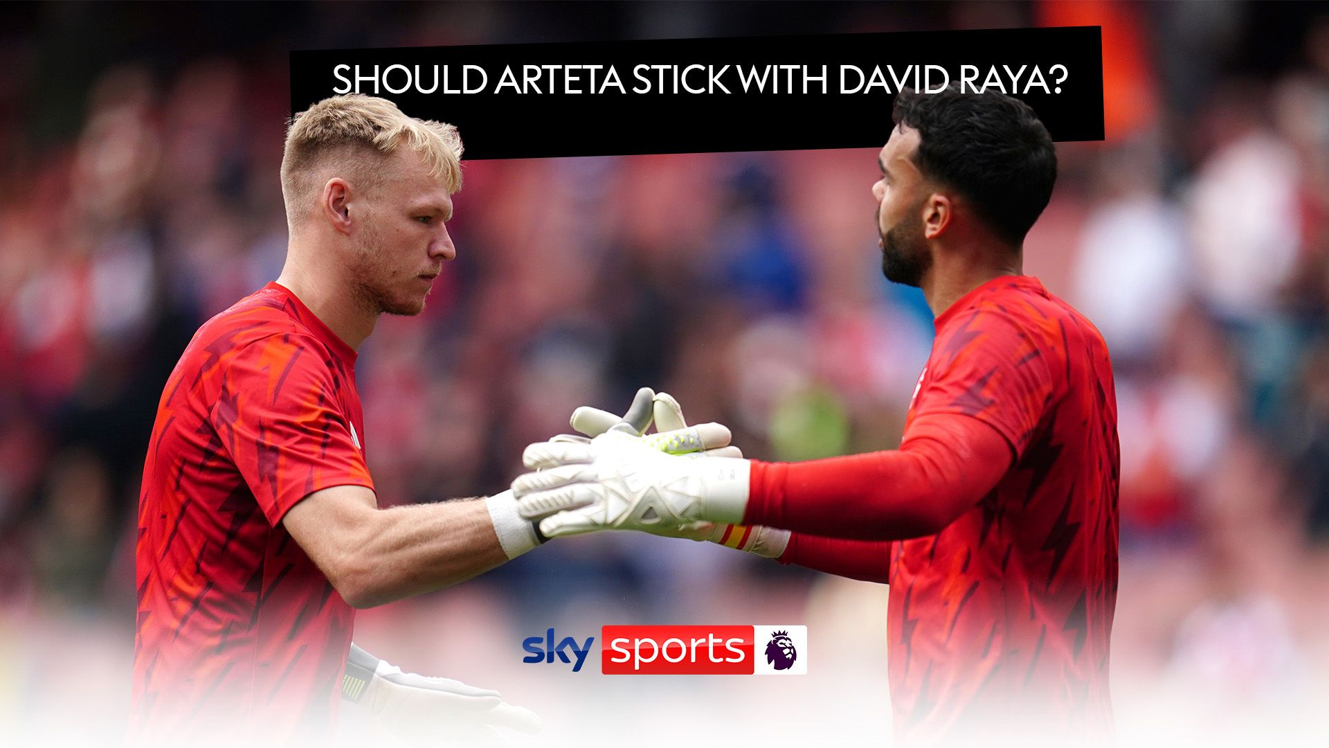 The Question: Should Arteta stick with Raya?