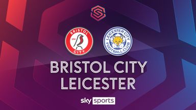 Highlights: Leicester put four past newly promoted Bristol City