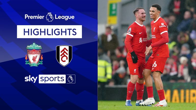 Alexander-Arnold the hero as Liverpool grab last-gasp win against Fulham
