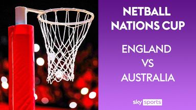 LIVE NETBALL! England v Australia | Netball Nations Cup