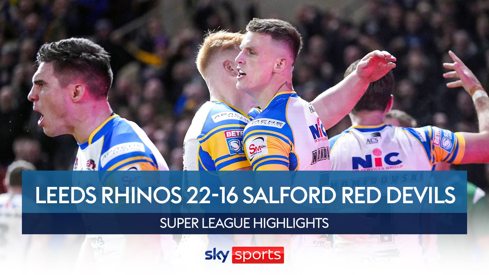 Leeds Rhinos 22 16 Salford Red Devils Super League Highlights Rugby League News Sky Sports