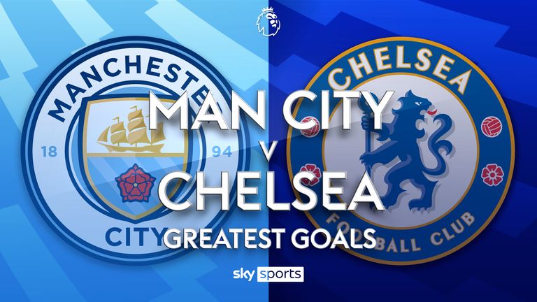 Man City v Chelsea best goals