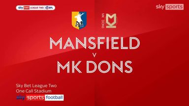 Mansfield 1-2 MK Dons