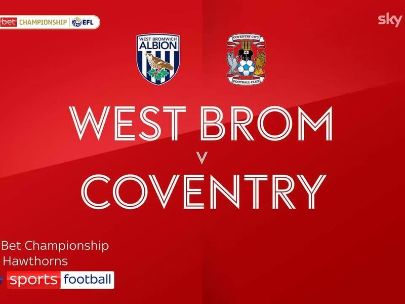 West Bromwich Albion vs Coventry City LIVE: Championship result