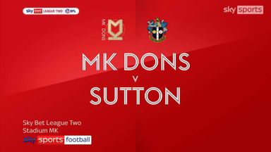 MK Dons 4-4 Sutton