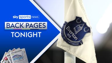 Back Pages: Everton in takeover doubt after insolvency advisers called