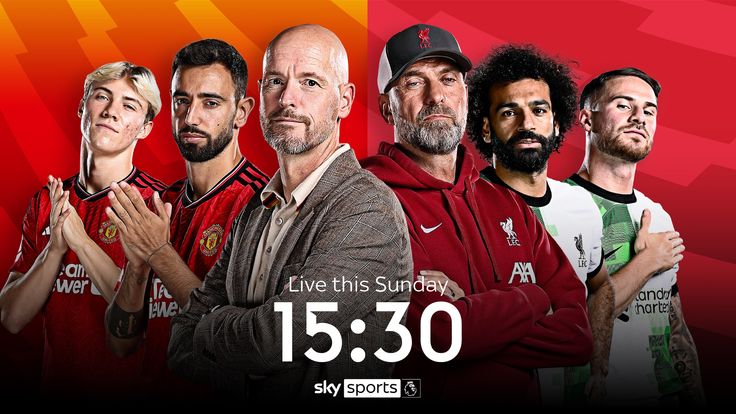 Man Utd vs Liverpool, live this Sunday. Kick off at 15:30