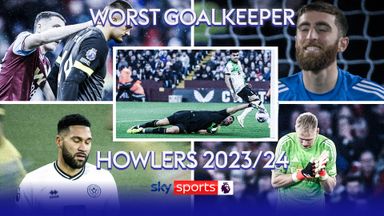 Worst PL goalkeeper howlers 2023/24