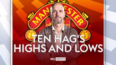 Ten Hag's highs and lows at Man Utd