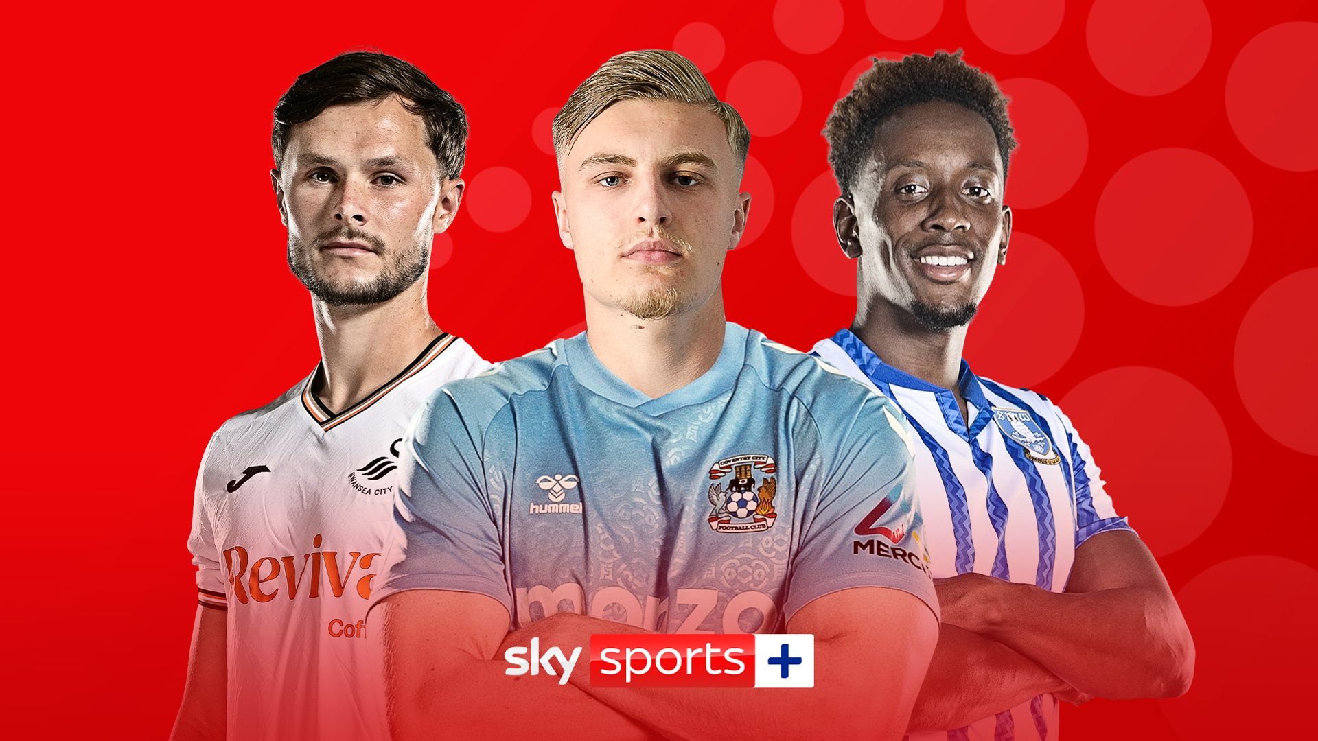 Coventry, Swansea, Sheff Wed in action | Seven games on Sky Sports+ LIVE!