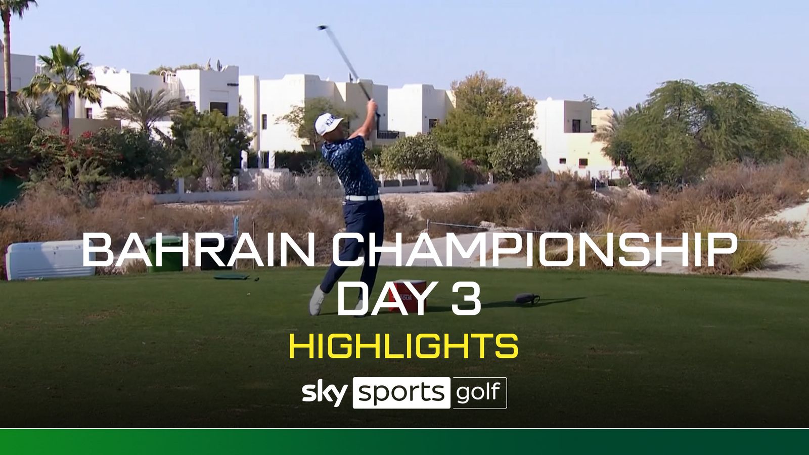 Bahrain Championship | Day Three highlights Bahrain Championship | Day Three highlights