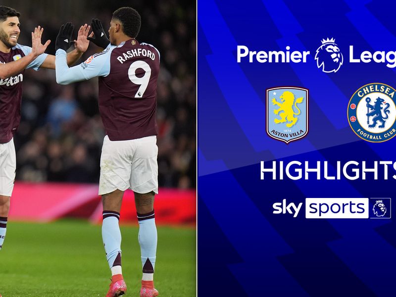 Highlights What Channel Chelsea V Aston Villa Chelsea Highlights