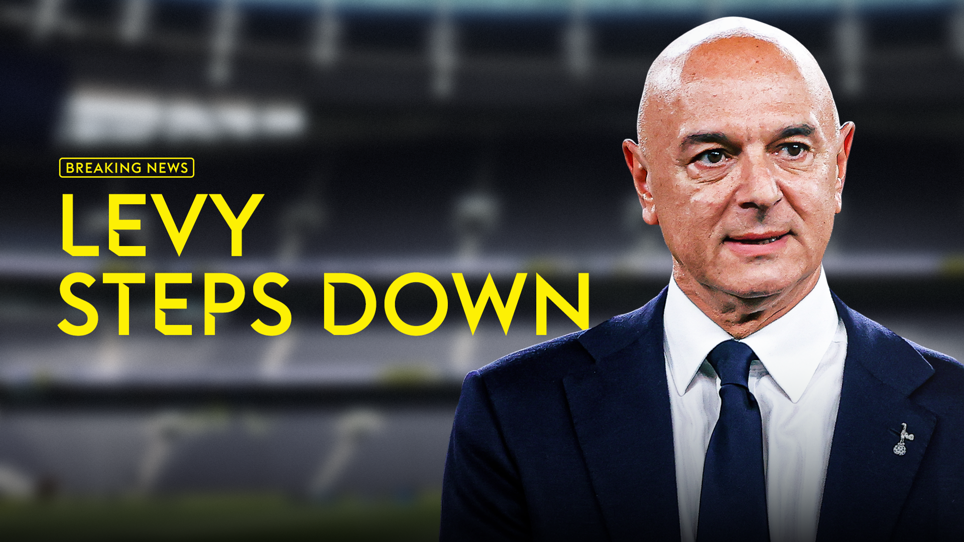 Levy steps down as Spurs chairman