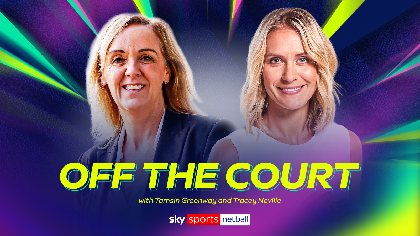 Tracey Neville and Tamsin Greenway team up on Sky Sports' Off The Court netball podcast in huge year for the sport