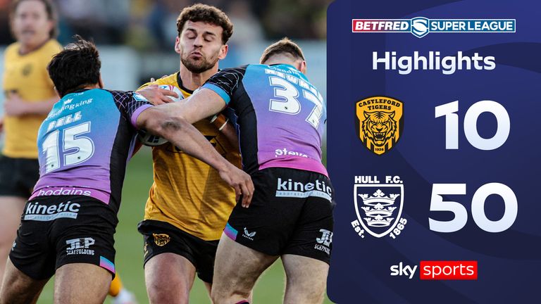 Castleford Tigers 10-50 Hull FC. | Super League highlights