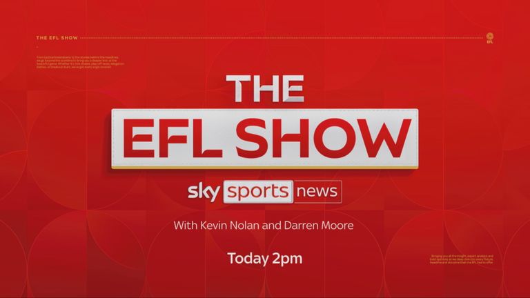 Teaser: Watch The EFL Show on Sky Sports News at 2pm
