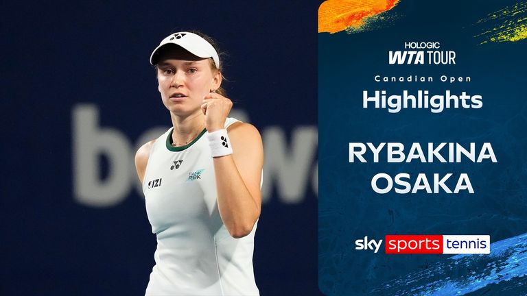 Highlights of the Canadian Open match between Elena Rybakina and Naomi Osaka.